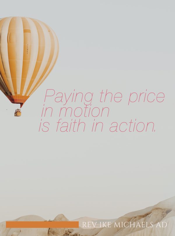 Paying The Price In Motion Is Faith In Action